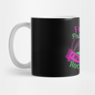 Princess I Want To Be A Rockhound - Funny- Geology- Rockhound Mug